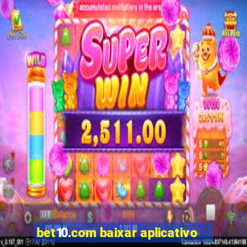 bet10.com baixar aplicativo